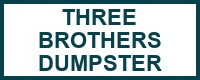 Three Brothers Dumpster